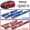 PERODUA AXIA Colored Red/ Blue DIY Plug and Play OEM Stainless Steel Door Side Sill Step Plate Garnish Made In Taiwan