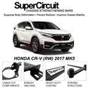 HONDA CR-V (RW) 2017 MK5 SUPER CIRCUIT Chassis Stablelizer Strengthening Racing Safety Strut Bars