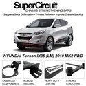 HYUNDAI Tucson IX35 (LM) 2010 MK2 FWD SUPER CIRCUIT Chassis Stablelizer Strengthening Racing Safety Strut Bars