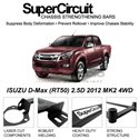 ISUZU D-Max (RT50) 2.5D 2012 MK2 4WD SUPER CIRCUIT Chassis Stablelizer Strengthening Racing Safety Strut Bars
